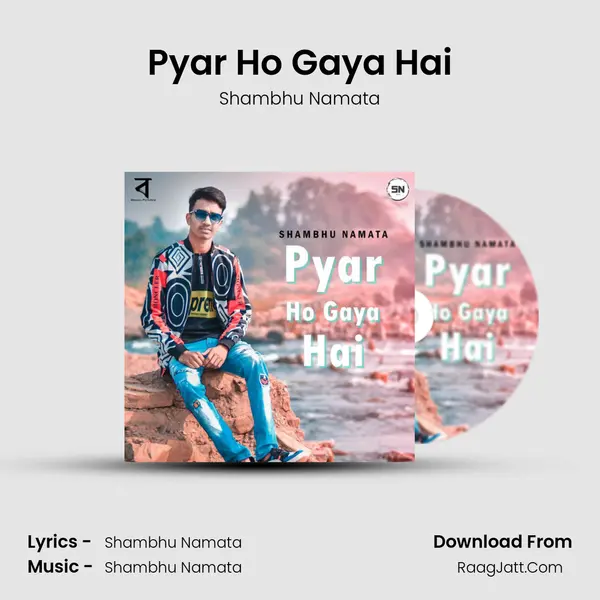 Pyar Ho Gaya Hai MP3 Song by Shambhu Namata Cover