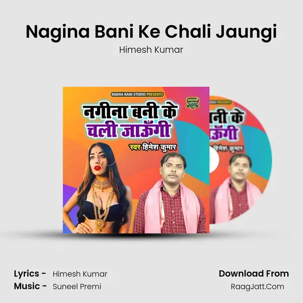 Nagina Bani Ke Chali Jaungi mp3 song