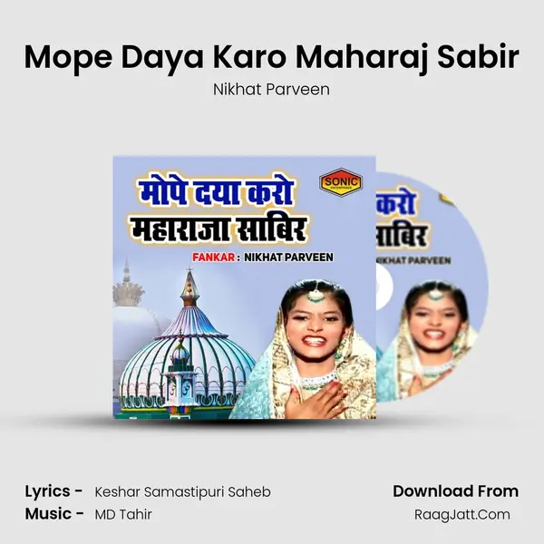 Mope Daya Karo Maharaj Sabir - Nikhat Parveen
