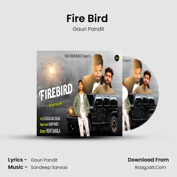 Fire Bird (Khalnayak) - Gauri Pandit