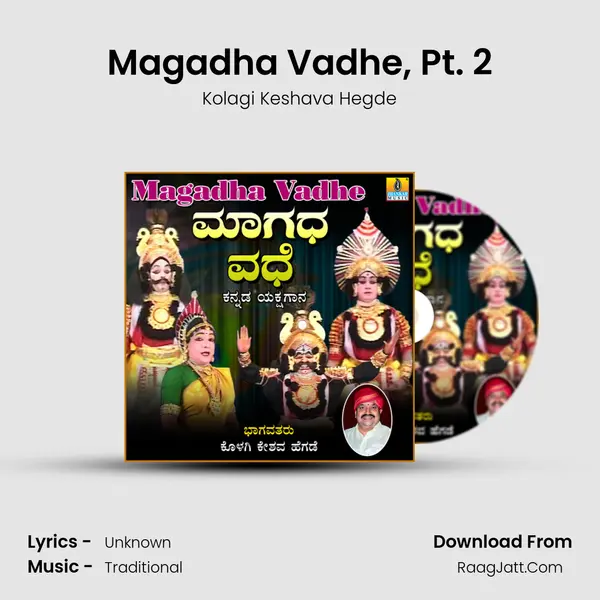 Magadha Vadhe, Pt. 2 MP3 Song by Kolagi Keshava Hegde Cover
