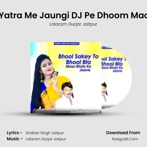 Kalash Yatra Me Jaungi DJ Pe Dhoom Machaungi MP3 Song by Lalaram Gurjar Jaitpur Cover