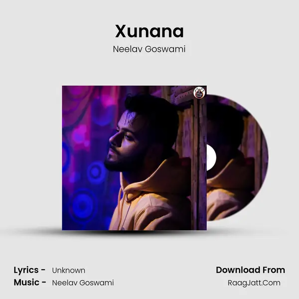 Xunana - Neelav Goswami