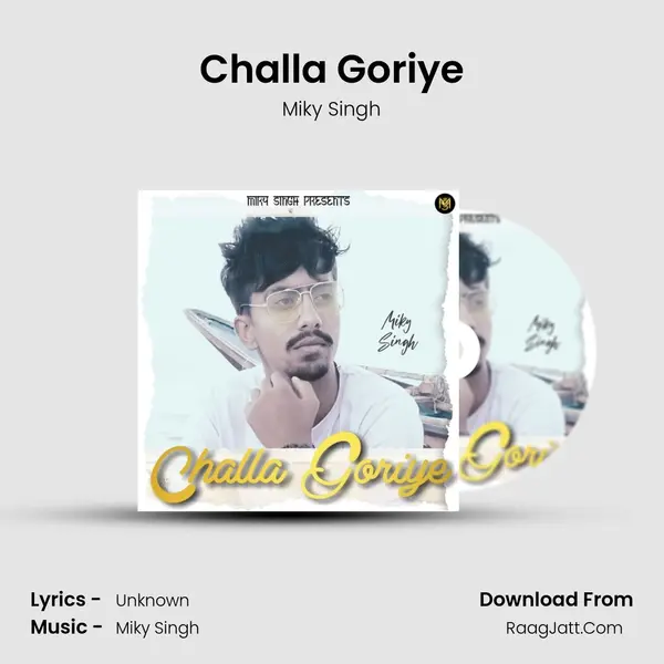 Challa Goriye - Miky Singh
