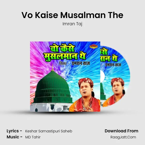Vo Kaise Musalman The mp3 song
