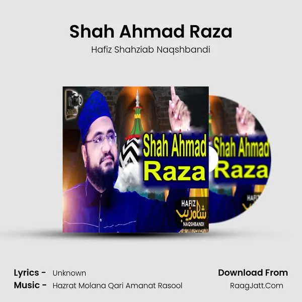 Shah Ahmad Raza - Hafiz Shahziab Naqshbandi