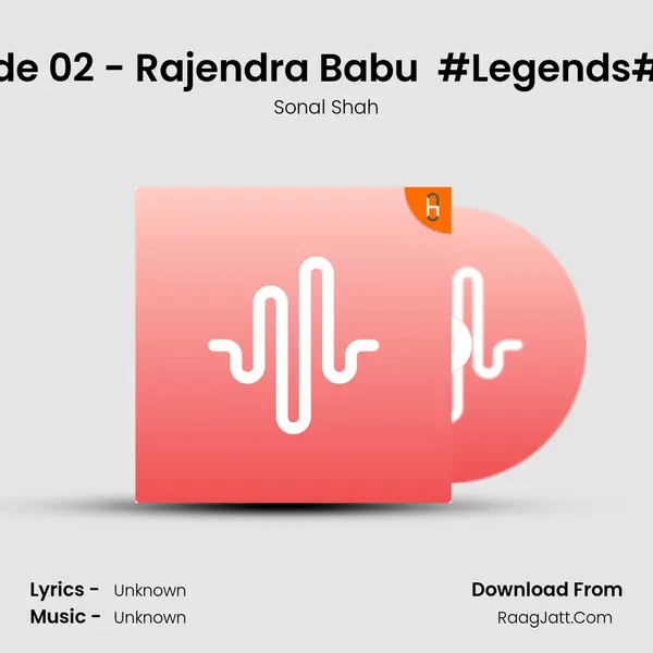 Episode 02 - Rajendra Babu  #Legends#Hindi MP3 Song by Sonal Shah Cover