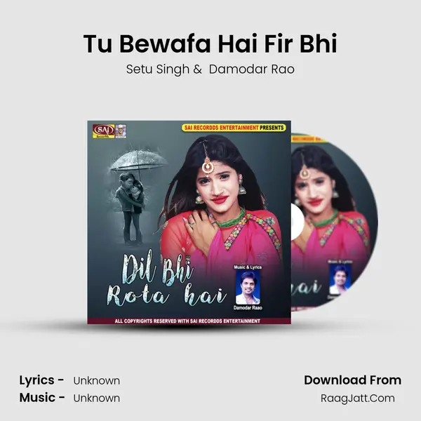 Tu Bewafa Hai Fir Bhi MP3 Song by Setu Singh Cover