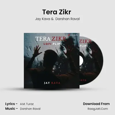 Tera Zikr (Lofi Flip) MP3 Song by Jay Kava Cover