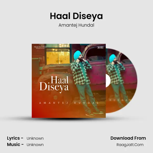 Haal Diseya - Amantej Hundal