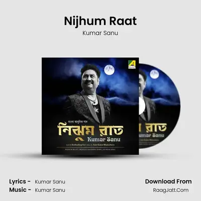 Nijhum Raat - Kumar Sanu