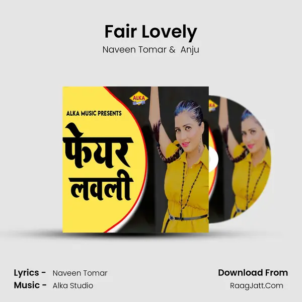 Fair Lovely - Naveen Tomar