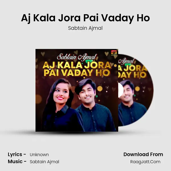 Aj Kala Jora Pai Vaday Ho mp3 song