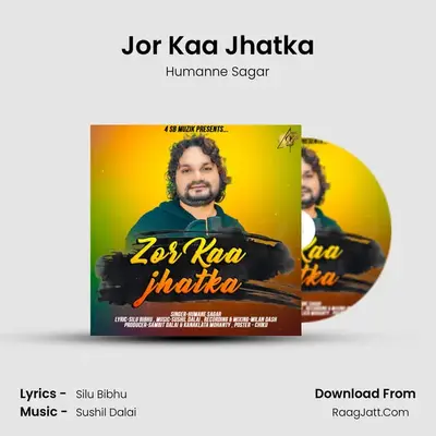 Jor Kaa Jhatka - Humanne Sagar