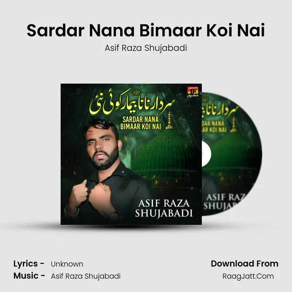 Sardar Nana Bimaar Koi Nai MP3 Song by Asif Raza Shujabadi Cover
