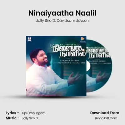 Ninaiyaatha Naalil - Jolly Siro D