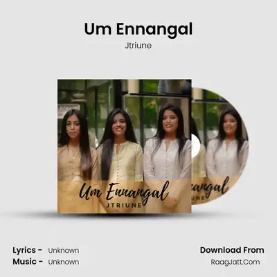 Um Ennangal - Jtriune