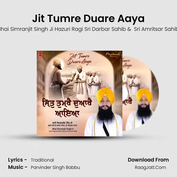Jit Tumre Duare Aaya - Bhai Simranjit Singh Ji Hazuri Ragi Sri Darbar Sahib