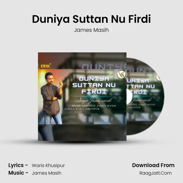 Duniya Suttan Nu Firdi MP3 Song by James Masih Cover