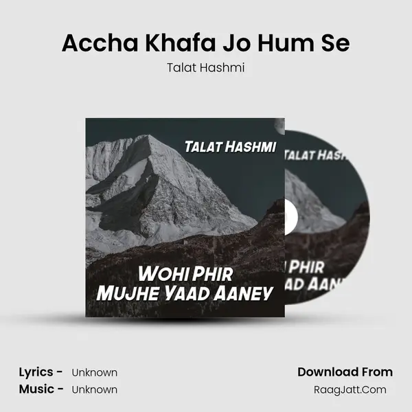 Accha Khafa Jo Hum Se MP3 Song by Talat Hashmi Cover