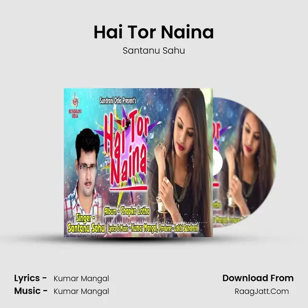 Hai Tor Naina - Santanu Sahu