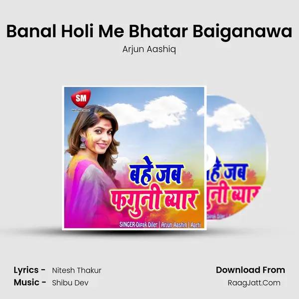 Banal Holi Me Bhatar Baiganawa MP3 Song by Arjun Aashiq Cover