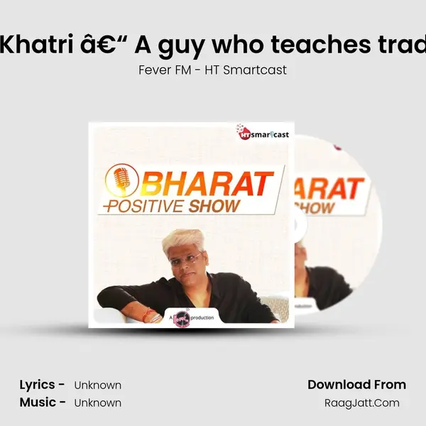 #130 Mohammed Yusuf Khatri â€“ A guy who teaches traditional crafts to the triba MP3 Song by Fever FM - HT Smartcast Cover