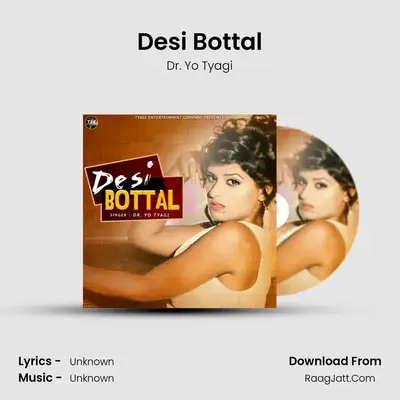 Desi Bottal - Single - Dr. Yo Tyagi