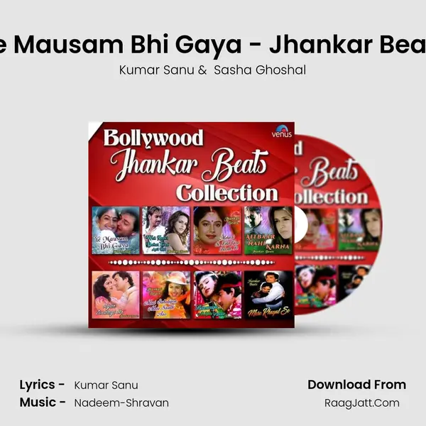 Ye Mausam Bhi Gaya - Jhankar Beats MP3 Song by Kumar Sanu Cover