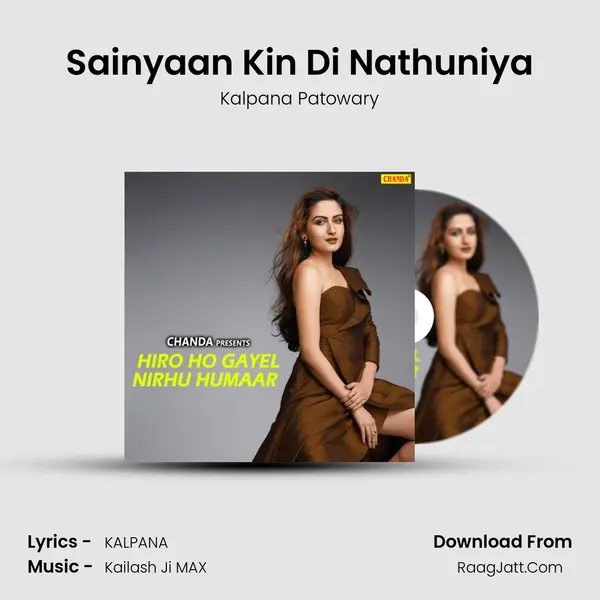 Sainyaan Kin Di Nathuniya MP3 Song by Kalpana Patowary Cover