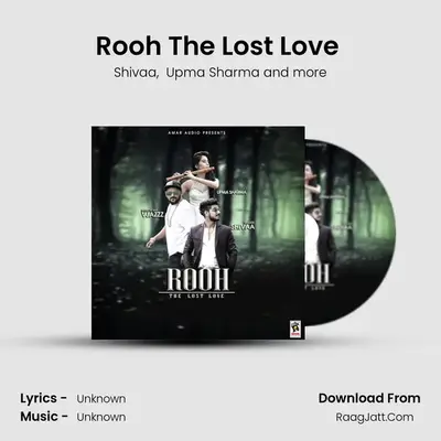 Rooh The Lost Love (feat. Vjazz and Upma Sharma) mp3 song