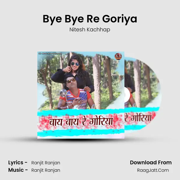 Bye Bye Re Goriya MP3 Song by Nitesh Kachhap Cover