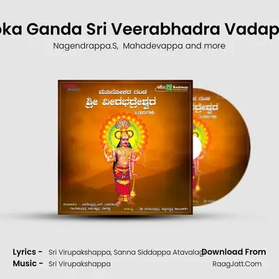 Mooloka Ganda Sri Veerabhadra Vadapugalu MP3 Song by Nagendrappa.S Cover