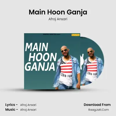 Main Hoon Ganja - Afroj Ansari