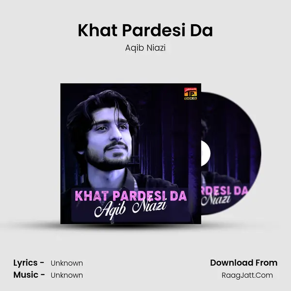 Khat Pardesi Da - Single - Aqib Niazi