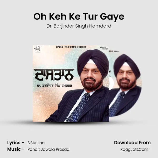 Oh Keh Ke Tur Gaye MP3 Song by Dr. Barjinder Singh Hamdard Cover