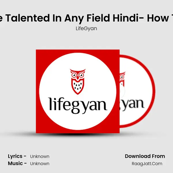 The 3 Secrets To Become Talented In Any Field Hindi- How To Learn Something Fast MP3 Song by LifeGyan Cover