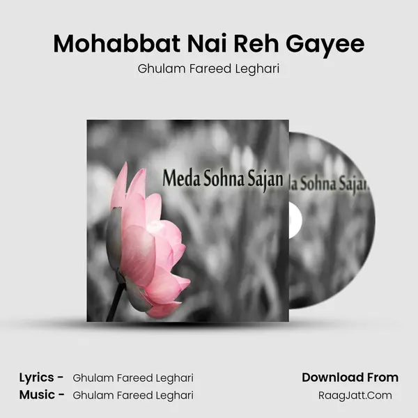Mohabbat Nai Reh Gayee MP3 Song by Ghulam Fareed Leghari Cover