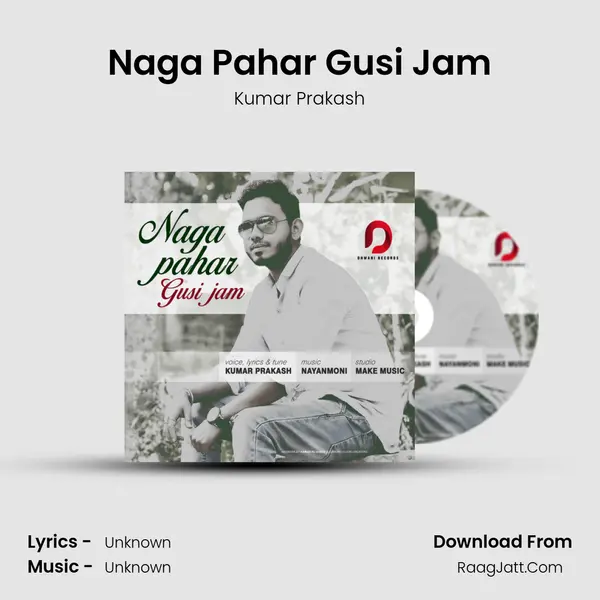 Naga Pahar Gusi Jam - Single - Kumar Prakash