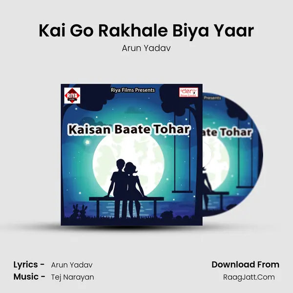 Kai Go Rakhale Biya Yaar MP3 Song by Arun Yadav Cover