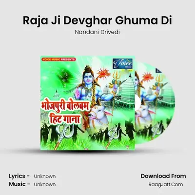 Raja Ji Devghar Ghuma Di MP3 Song by Nandani Drivedi Cover