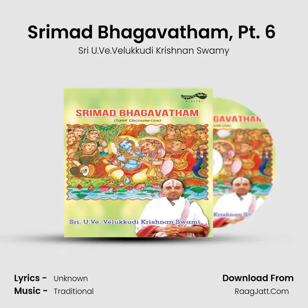 Srimad Bhagavatham, Pt. 6 (Live) MP3 Song by Sri U.Ve.Velukkudi Krishnan Swamy Cover