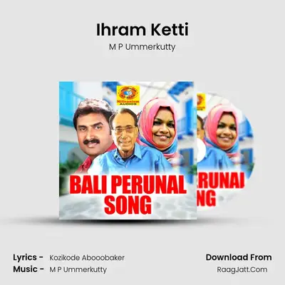 Ihram Ketti MP3 Song by M P Ummerkutty Cover