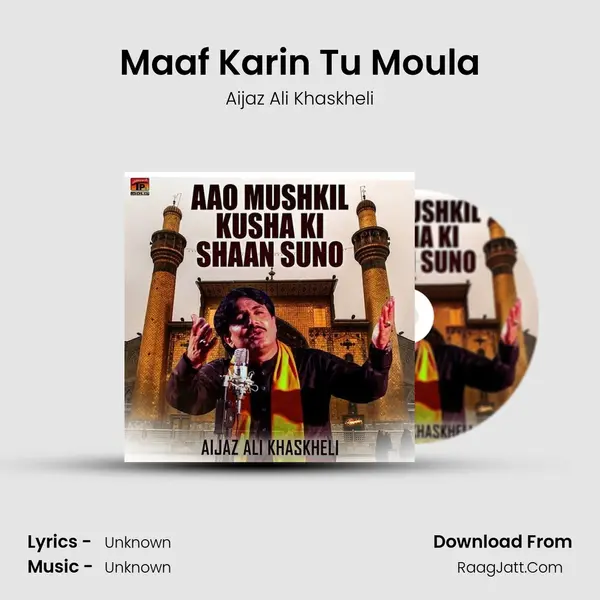 Maaf Karin Tu Moula MP3 Song by Aijaz Ali Khaskheli Cover