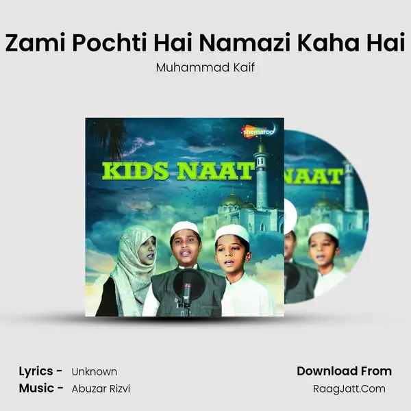 Zami Pochti Hai Namazi Kaha Hai mp3 song