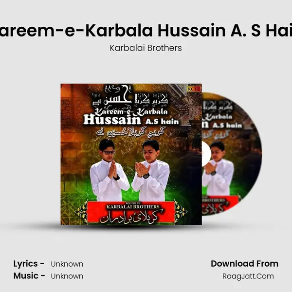 Kareem-E-Karbala Hussain A. S Hain - Karbalai Brothers