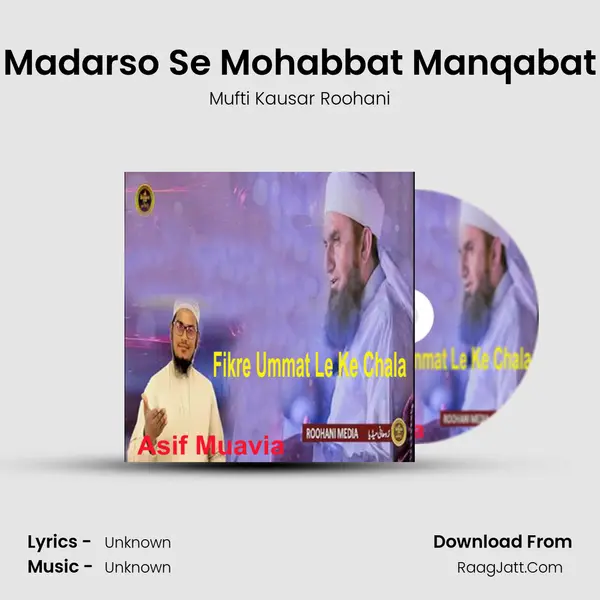 Madarso Se Mohabbat Manqabat MP3 Song by Mufti Kausar Roohani Cover