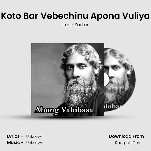 Koto Bar Vebechinu Apona Vuliya MP3 Song by Irene Sarkar Cover