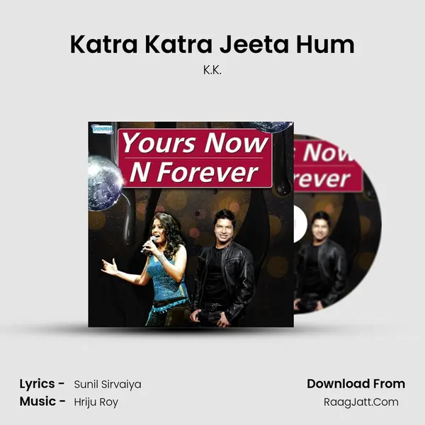 Katra Katra Jeeta Hum MP3 Song by K.K. Cover
