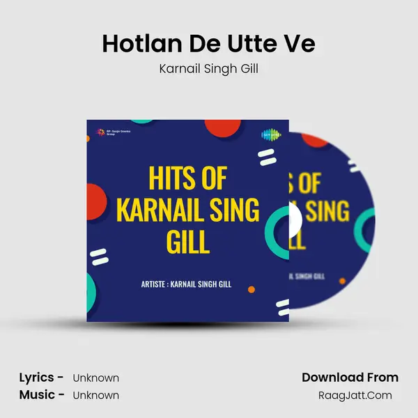 Hotlan De Utte Ve MP3 Song by Karnail Singh Gill Cover